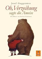 Oh, Verzeihung, sagte die Ameise: Ein Kinderbuch mit farbigen Bildern von Nikolaus Heidelbach (Gulliver) 340774076X Book Cover