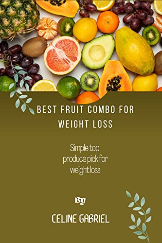 Best Fruit Combo for weight loss: Simple…