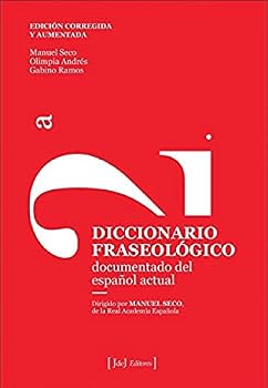 Diccionario Fraseológico: Documentado del español actual