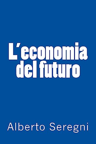 L'economia del futuro (Italian Edition)