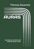 AURAS: learning to see them and what the colors mean 1980924929 Book Cover