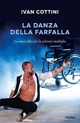 La danza della farfalla. La mia vita con la sclerosi multip
