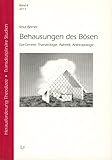 Behausungen des Bösen: Epi-Genese; Thanatologie; Ästhetik; Anthropologie
