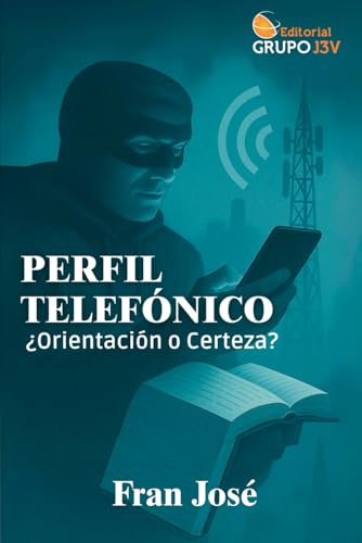 Perfil Telefónico ¿Orientación o Certeza? (Spanish Edition)