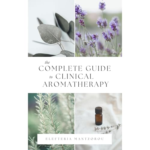 The Complete Guide to Clinical Aromatherapy by Elefteria Mantzorou episode artwork