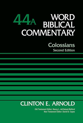 Colossians, Volume 44A: Second Edition (44) (Word Biblical Commentary)