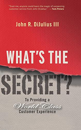 What's the Secret?: To Providing a World-Class Customer Experience