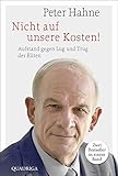  Nicht auf unsere Kosten!: Aufstand gegen Lug und Trug der Eliten
