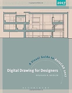 Digital Drawing for Designers: A Visual Guide to AutoCAD???????????????????????????????? 2017 by Douglas R