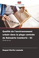 Qualité de l'environnement urbain dans la plage centrale de Balneário Camboriú - SC: Études de cas (French Edition) 6203905747 Book Cover