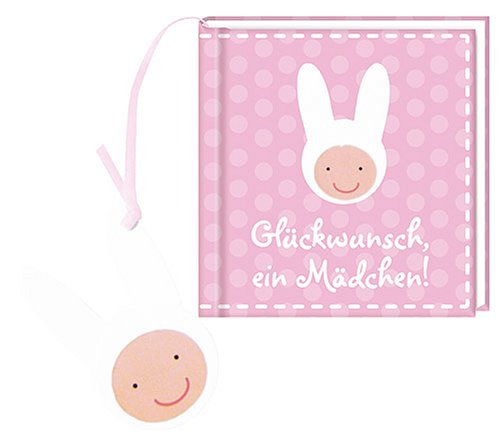 Glückwunsch, ein Mädchen!: Geschenk-Set mit Buch und Schnuffeltuch (Willkommen) Glückwunsch, ein Mädchen!: Geschenk-Set mit Buch und Schnuffeltuch (Willkommen)