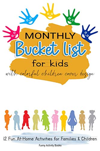 Monthly Bucket List for Kids with Colorful Children Cover Design: 12 Fun At-Home Activities for Families & Children