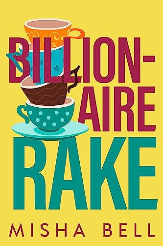 Billionaire Rake: A Fake Marriage Single Dad Romance eBook : Bell ...