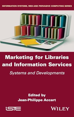 Marketing for Libraries and Information Services: Systems and Developments (ISTE Invoiced)