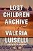 Lost Children Archive (Thorndike Press Large Print Core)