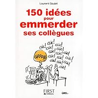 Petit Livre de - 150 idées pour emmerder ses collègues