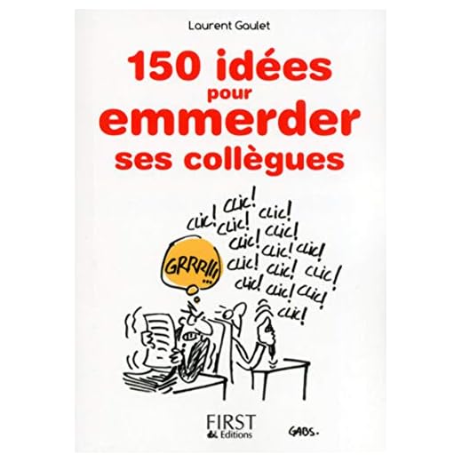 Petit Livre de - 150 idées pour emmerder ses collègues