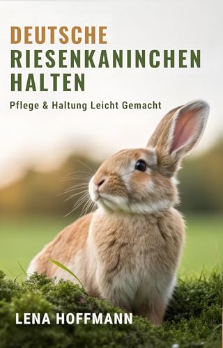 Deutsche Riesenkaninchen Halten: Pflege & Haltung Leicht Gemacht