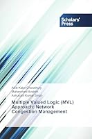 Multiple Valued Logic (MVL) Approach: Network Congestion Management 3639768507 Book Cover
