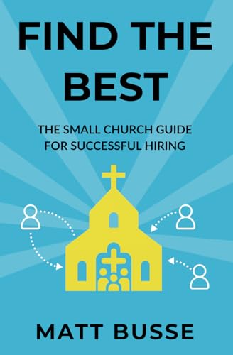 Find the Best: The Small Church Guide for Successful Hiring