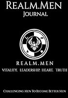Realm. Men Journal : Challenging Men to Become Better Men 1707917302 Book Cover