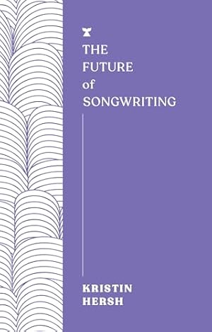 The Future of Songwriting (The FUTURES Series)
