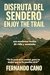 Disfruta del Sendero - Enjoy The Trail: 101 Sender...: 