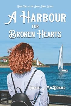 A Harbour for Broken Hearts: Young Adult Christian Fiction (The Sadie Jones Series) - Book #2 of the Sadie Jones Series