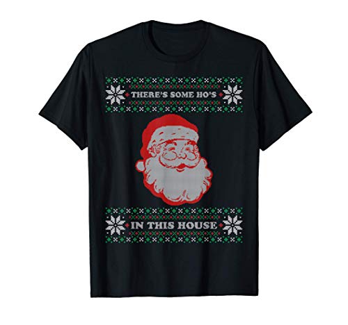 Theres Some Hos in This House Inappropriate Christmas Santa T-Shirt
