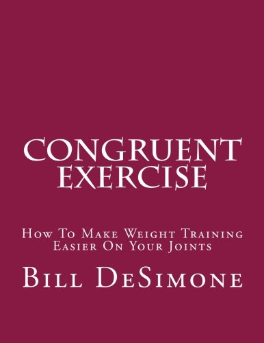 Congruent Exercise: How To Make Weight Training Easier On Your Joints cover