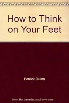 Paperback How to Think on Your Feet Book