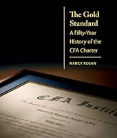 The Gold Standard: A Fifty-Year History of the CFA Charter 0938367463 Book Cover