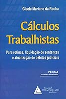 Calculos Trabalhistas: Para Rotinas, Liquidacao de Sentencas e Atualizacao de Debitos Judiciais 8569538243 Book Cover