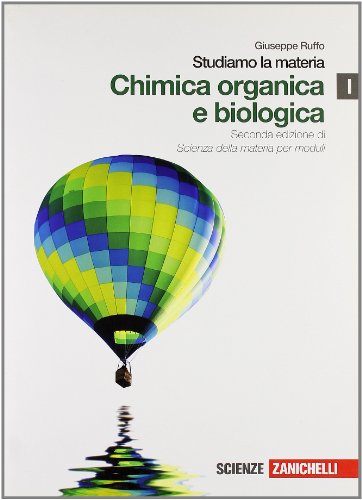  Studiamo la materia. Parte I: Chimica organica e biologica. Per le Scuole superiori. Con espansione online