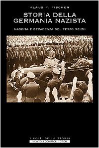 Storia della Germania nazista. Nascita e decadenza del Terzo Reich
