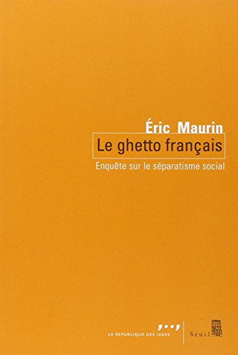 Le Ghetto français: Enquête sur le séparatisme social