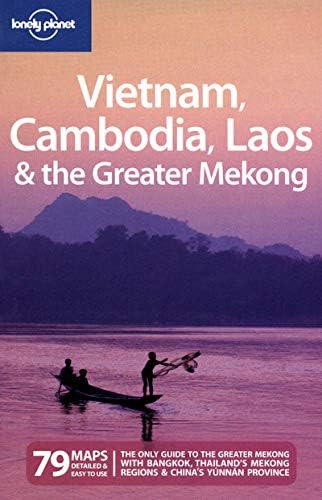 Lonely Planet Vietnam Cambodia Laos & the Greater Mekong (Multi Country Travel Guide)
