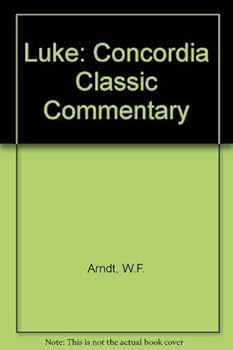 Hardcover Luke (Concordia Classic Commentary Series) Book