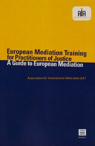 European Mediation Training for Practitioners of Justice. a Guide to European Mediation (Incl. DVD) (AIA-series)
