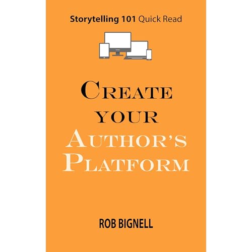 Create Your Author&amp;rsquo;s Platform by Rob Bignell episode artwork
