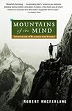 By Robert Macfarlane - Mountains of the Mind: Adventures in Reaching the Summit (6/13/04)