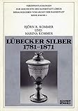  Lübecker Silber 1781-1871 (Veröffentlichungen zur Geschichte der Hansestadt Lübeck: Reihe B)