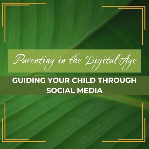 Casual Conversations | Parenting in the Digital Age - Guiding Your Child Through Social Media