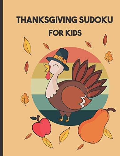 thanksgiving sudoku for kids: Perfect Thanksgiving Gift | Fun Sudoku Puzzles Game Book for Girls and boys age