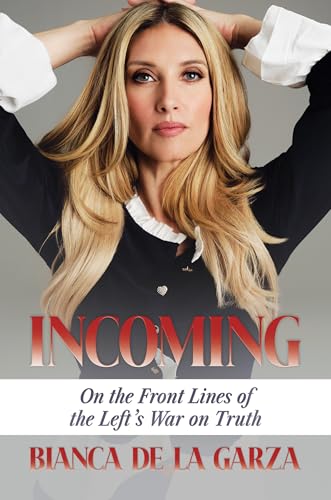 Incoming: On the Front Lines of the Left’s War on Truth (English Edition)
