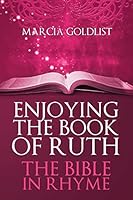Enjoying the Book of Ruth: The Bible in Rhyme 1511848391 Book Cover