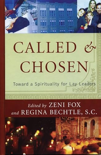 Called and Chosen: Toward a Spirituality for Lay Leaders