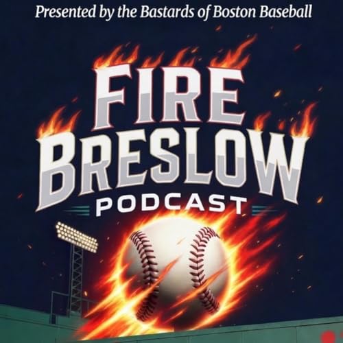 FIRE BRESLOW PODCAST (Red Sox) cover art