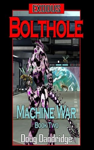 Exodus: Machine War: Book 2: Bolthole