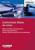 Strafrechtliche Risiken des Arztes